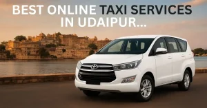 Best Online Taxi Services in Udaipur – Affordable, Trusted & 100% Reliable