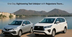 One Day Sightseeing Taxi Udaipur with Rajputana Tours