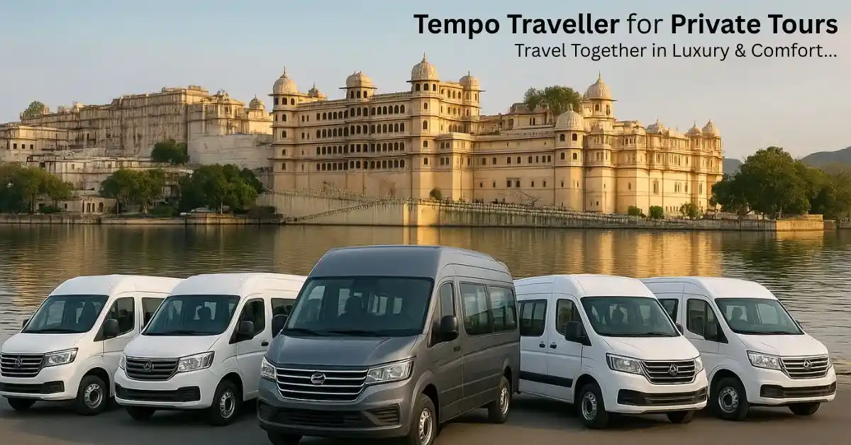 Tempo Traveller for Private Tours: Travel Together in Luxury & Comfort Tempo Traveller for Private Tours