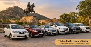Reliable Taxi Services in Udaipur: Complete Guide to Comfortable Local Travel