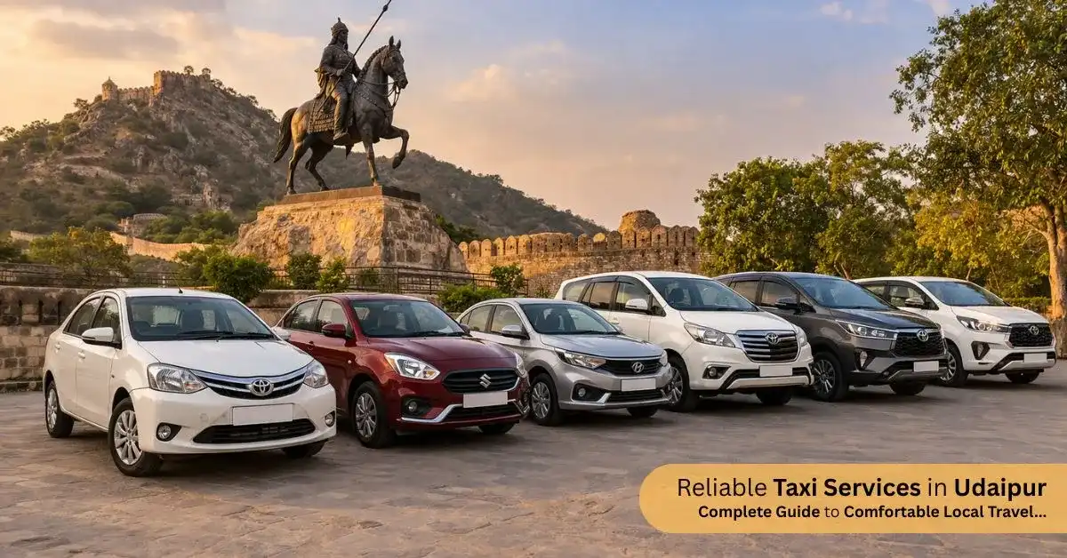 Reliable Taxi Services in Udaipur Complete Guide to Comfortable Local Travel