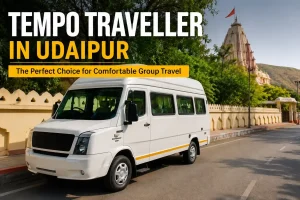 Tempo Traveller in Udaipur – The Perfect Choice for Comfortable Group Travel